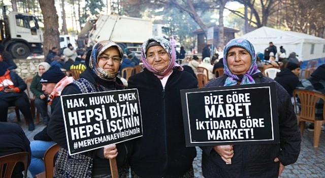 Efes Selçukta emekçilerin nöbeti sürüyor: Ekmeğimizden, aşımızdan asla vazgeçmeyeceğiz!