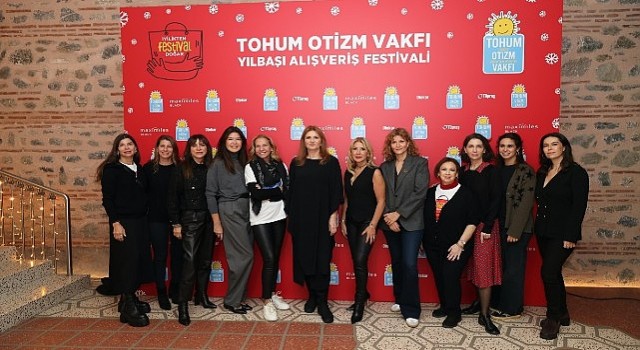 Tohum Otizm Vakfının Geleneksel Yılbaşı Alışveriş Festivali Bu Sene “İyilikten Festival Doğar” Temasıyla 3 Aralıkta Gerçekleşti!