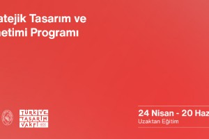 İstanbul Teknik Üniversitesi ve Türkiye Tasarım Vakfı’ndan: ‘’Stratejik Tasarım ve Yönetimi’’ Eğitimi