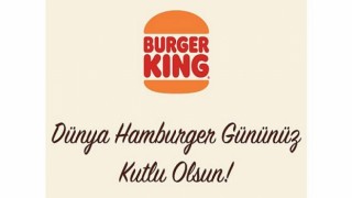 Burger King® Dünya Hamburger Günü’nü Alevde Izgara Ateşi Eşliğinde Kutlamaya Davet Ediyor