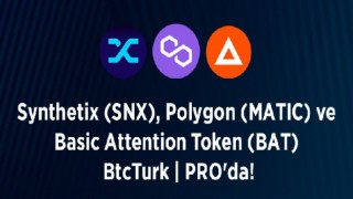 Polygon (MATIC), Basic Attention Token (BAT) ve Synthetix (SNX) BtcTurk PRO’da