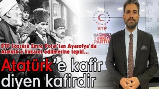 Atatürk’e Kafir Diyen Kafirdir