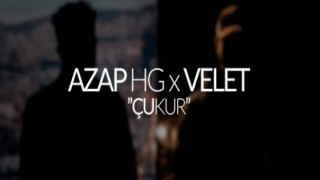 Azap HG ve Velet’ten Yepyeni Bir Düet: “Çukur”