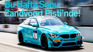 Borusan Otomotiv Motorsport GT4 Avrupa Serisi 3. Ayak Yarışları İçin Zandvoort’ta