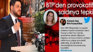 Btp liderinden hdp izmir il başkanlığı saldırısına tepki