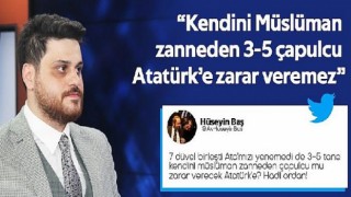 Hüseyin Baş: “Kendini Müslüman zanneden 3-5 çapulcu Atatürk’e zarar veremez”