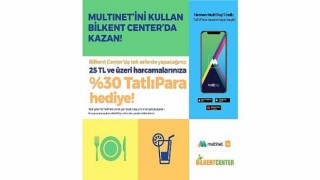 Multinet ile tatlı paracıklar bilkent center’da