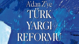 Daha İyi Yargı Derneği’nden Türkiye’nin ihtiyacı olan kaliteli Yargı için 9 maddelik Çözüm Planı