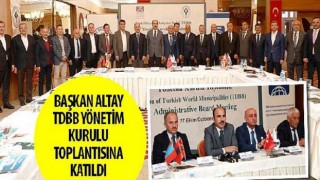 Konya Büyükşehir Belediye Başkanı Uğur İbrahim Altay TDBB Yönetim Kurulu Toplantısına Katıldı