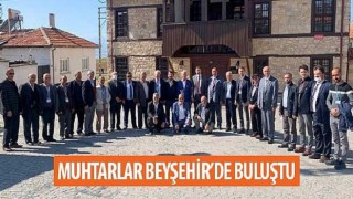 Muhtarlar Beyşehir’de Buluştu