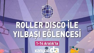 Ayağınızı yerden kesecek Roller Disco Kanyon’da