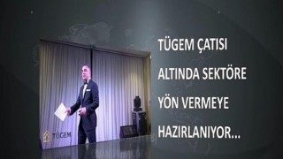 Gayrimenkul dünyası TÜGEM’de buluşacak