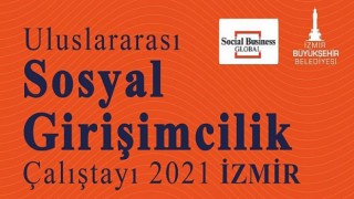 İzmir Büyükşehir Belediyesi, sosyal girişimcileri buluşturuyor