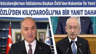 Kılıçdaroğlu’nun İddialarına Başkan Özlü’den Rakamlar İle Yanıt