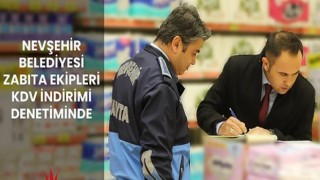 Nevşehir’de KDV İndirimi Denetlemeleri Sürüyor