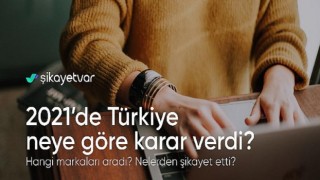 Şikayetvar 2021 verilerini açıkladı: Türkiye’nin en çok şikayet ettiği konular belli oldu!