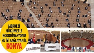 “Konya, Merkezi Hükümetle Koordinasyonu En İyi Sağlayan İl Oldu”