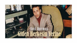 Anıl Durmuş, Yeni Şarkısını Paylaştı: “Giden Herkesin Yerine”