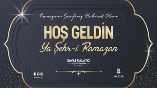 Belediye Başkanı Savaş Kalaycı’nın Ramazan Ayı Mesajı