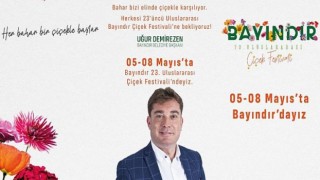 Bayındır 23. Uluslararası Çiçek Festivali Başlıyor