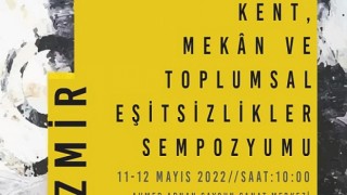 Kent, mekân ve toplumsal eşitsizlik masaya yatırılacak