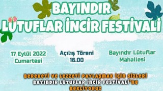 Bayındır Lütuflar İncir Festivali 17 Eylül’de Yapılıyor