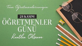 Karaman Belediye Başkanı Savaş Kalaycı, 24 Kasım Öğretmenler Günü dolayısıyla bir mesaj yayınladı