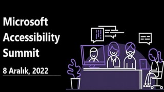 Microsoft Erişilebilirlik Zirvesi, 8 Aralık’ta düzenleniyor