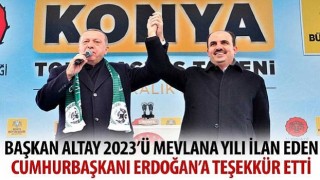 Başkan Altay 2023&#39;ü Mevlana Yılı İlan Eden Cumhurbaşkanı Erdoğan&#39;a Teşekkür Etti