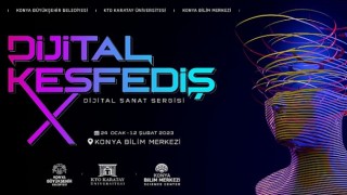 “Dijital Sanat Severlere Müjde: “Dijital Keşfediş” Konya&#39;da Başlıyor”