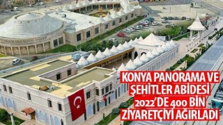 Konya Panorama ve Şehitler Abidesi 2022&#39;de 400 Bin Ziyaretçiyi Ağırladı