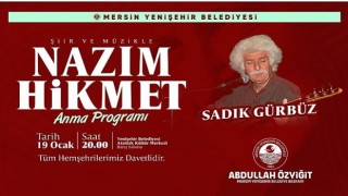 Nazım Hikmet, Mersin Yenişehir&#39;de anılacak