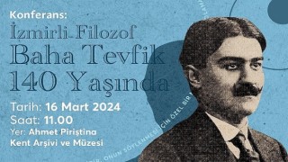 İzmirli filozof Baha Tevfik APİKAMda anılacak