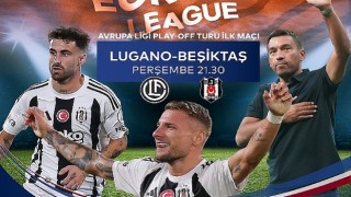 Lugano - Beşiktaş Maçı Canlı Yayınla Sadece S Sport Plusta:Kaçırmayın!