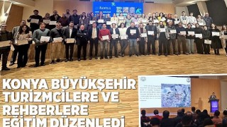 Konya Büyükşehir Turizmcilere ve Rehberlere Eğitim Düzenledi